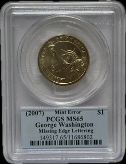 2007-S George Washington $1 Missing Edge Lettering MS65 – Rare Mint Error Coin