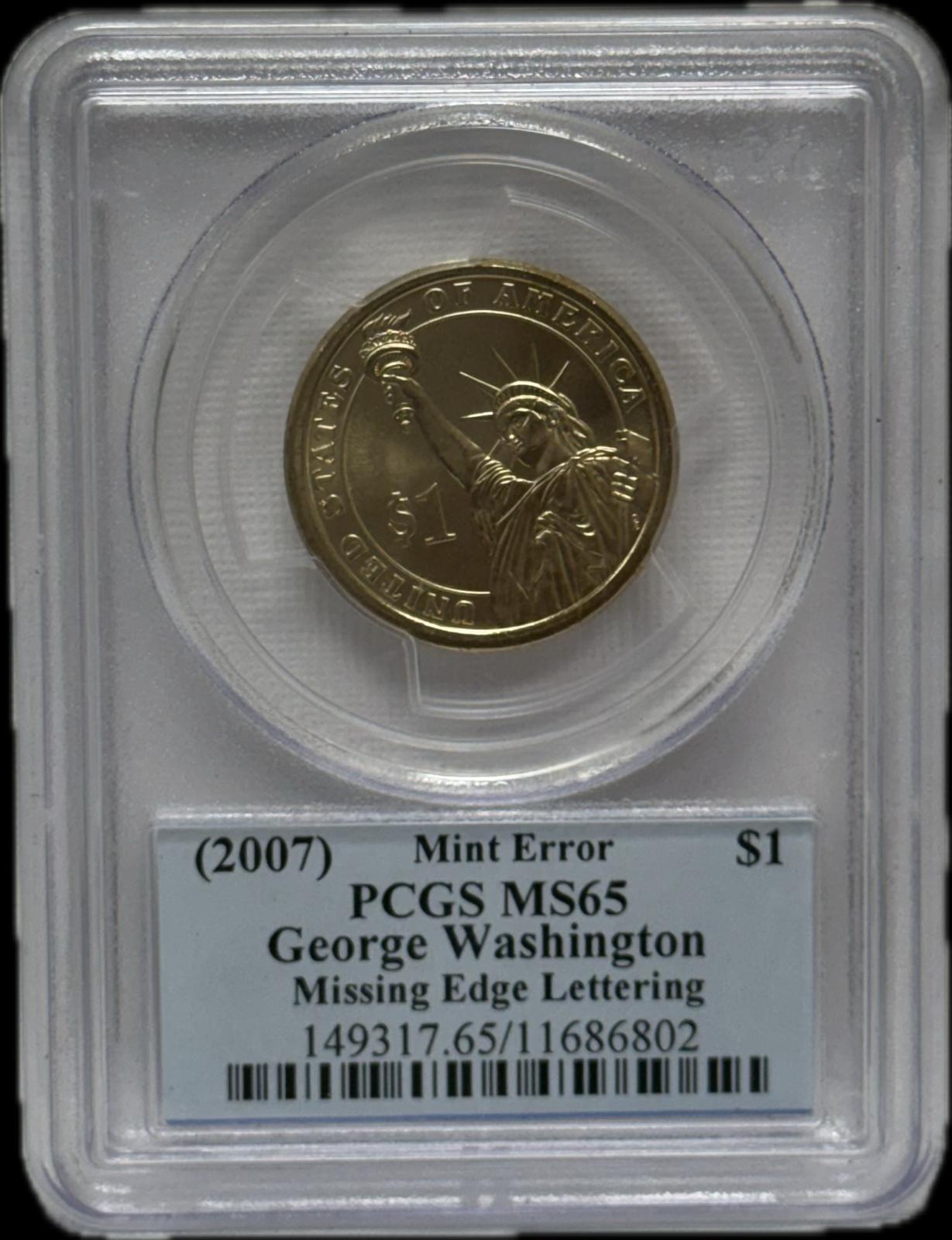 2007-S George Washington $1 Missing Edge Lettering MS65 Mint Error